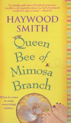 Queen Bee of Mimosa Branch - Smith, Haywood