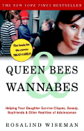 Queen Bees & Wannabes: Helping Your Daughter Survive Cliques, Gossip, Boyfriends, and the New Realities of Girl World