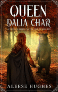 Queen Dalia Char: A Novella Retelling the Tale of Rose Red