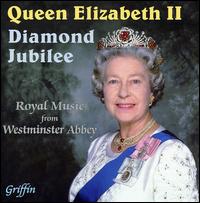 Queen Elizabeth II: Diamond Jubilee - Andrew Crowley (trumpet); Christian Wilson (treble); Christopher Tipping (alto); Iain Simcock (organ);...