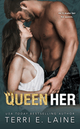 Queen Her: A Bad Boy Billionaire romance