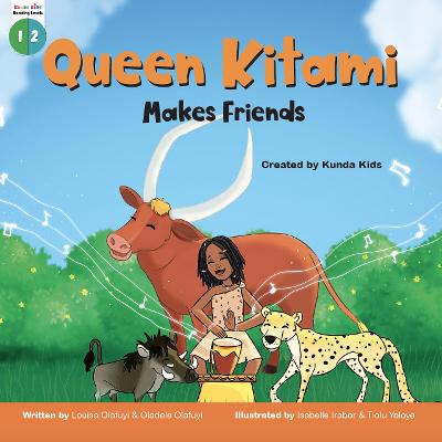 Queen Kitami Makes Friends - Olafuyi, Louisa, and Olafuyi, Oladele, and Appiah, Krystle (Editor)