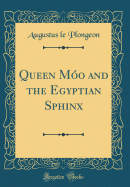 Queen Mo and the Egyptian Sphinx (Classic Reprint)