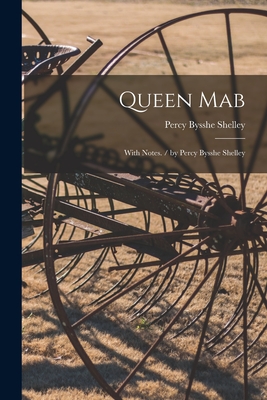 Queen Mab: With Notes. / by Percy Bysshe Shelley - Shelley, Percy Bysshe 1792-1822