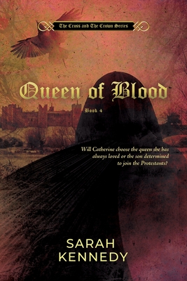 Queen of Blood - Kennedy, Sarah