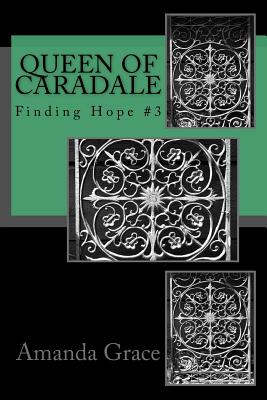 Queen of Caradale: Finding Hope #3 - Grace, Amanda