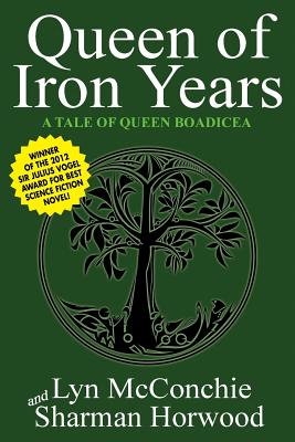 Queen of Iron Years - McConchie, Lyn, and Horwood, Sharman