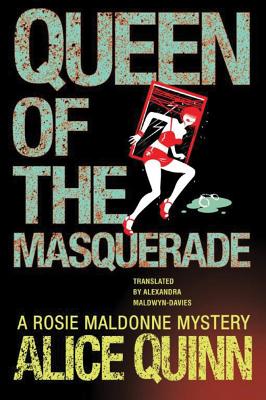 Queen of the Masquerade - Quinn, Alice, and Maldwyn-Davies, Alexandra (Translated by)