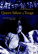 Queen Salote of Tonga: The Story of an Era, 1900-1965