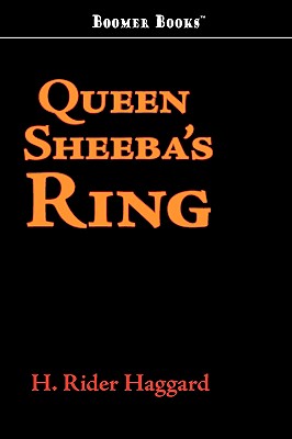 Queen Sheba's Ring - Haggard, H Rider, Sir