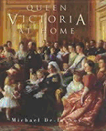 Queen Victoria at Home - Deelaanoy, Michael, and de-La-Noy, Michael