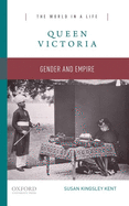 Queen Victoria: Gender and Empire