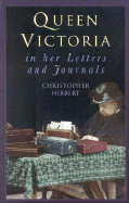 Queen Victoria in Her Letters and Journals