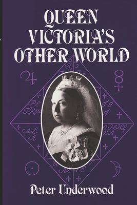 Queen Victoria's Other World - Underwood, Peter