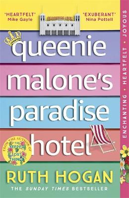 Queenie Malone's Paradise Hotel: the uplifting new novel from the author of The Keeper of Lost Things - Hogan, Ruth