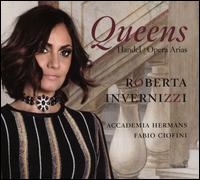 Queens: Handel Opera Arias - Accademia Hermans; Fabio Ciofini (harpsichord); Roberta Invernizzi (soprano); Fabio Ciofini (conductor)