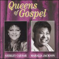 Queens of Gospel - Shirley Caesar/Mahalia Jackson