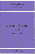 Queens, Regents and Potentates