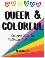 Queer & Colorful: Coloring Book for Self-Love & Acceptance