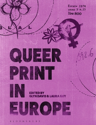 Queer Print in Europe - Davis, Glyn (Editor), and Guy, Laura (Editor)