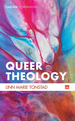 Queer Theology - Tonstad, Linn Marie