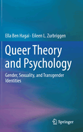 Queer Theory and Psychology: Gender, Sexuality, and Transgender Identities