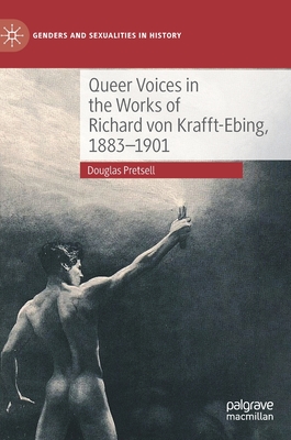 Queer Voices in the Works of Richard von Krafft-Ebing, 1883-1901 - Pretsell, Douglas