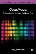 Queer Voices: Technologies, Vocalities, and the Musical Flaw