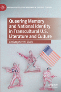 Queering Memory and National Identity in Transcultural U.S. Literature and Culture