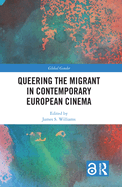 Queering the Migrant in Contemporary European Cinema