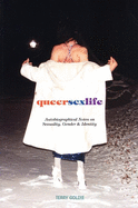Queersexlife: Autobiographical Notes on Sexuality, Gender and Identity