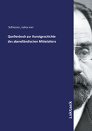 Quellenbuch Zur Kunstgeschichte Des Abendlandischen Mittelalters