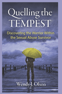 Quelling the Tempest: Discovering the Warrior within the Sexual Abuse Survivor