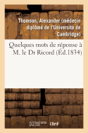 Quelques Mots de R?ponse ? M. Le Dr Ricord