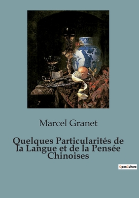 Quelques Particularit?s de la Langue et de la Pens?e Chinoises - Granet, Marcel