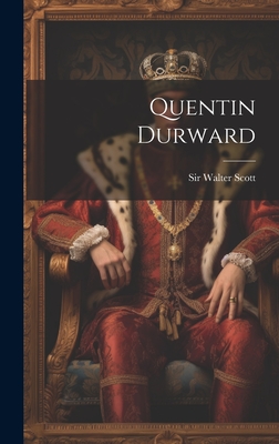 Quentin Durward - Scott, Walter, Sir