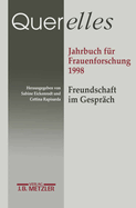 Querelles. Jahrbuch Fur Frauenforschung 1998: Band 3: Freundschaft Und Gesprach