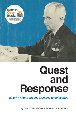 Quest and Response: Minority Rights and the Truman Administration - McCoy, Donald R, and Ruetten, Richard T