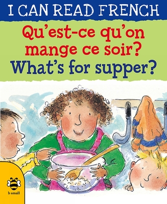 Qu'est-Ce Qu'on Mange Ce Soir? / What's for Supper? - Risk, Mary, and Thompson, Carol (Illustrator)