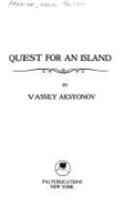 Quest for an Island - Aksyonov, Vassily, and Aksenov, Vasilii Pavlovich, and Akins, Ellen, Ms.