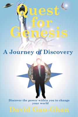 Quest for Genesis: A Journey of Discovery - Gau-Ghan, David, and Creasy, Richard (Foreword by)