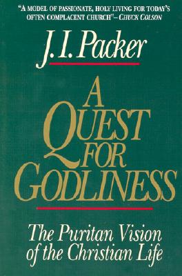 Quest for Godliness - Packer, J I, Prof., PH.D