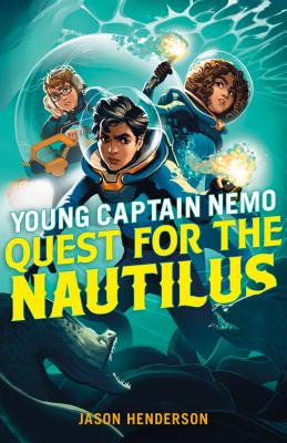 Quest for the Nautilus: Young Captain Nemo - Henderson, Jason