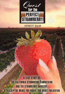 Quest for the Perfect Strawberry: A Case Study of the California Strawberry Commission and the Strawberry Industry: A Descriptive Model for Marketing Order Evaluation