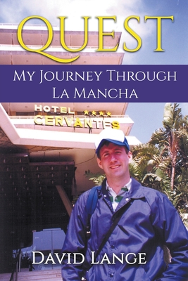 Quest: My Journey Through La Mancha - Lange, David