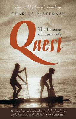 Quest: The Essence of Humanity - Pasternak, Charles, and Blumberg, Baruch (Foreword by)