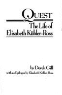Quest: The Life of Elisabeth Kubler-Ross