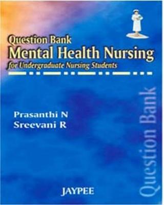 Question Bank Mental Health Nursing - Sreevani, R, and N, Prasanthi