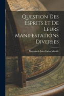 Question des Esprits et de Leurs Manifestations Diverses