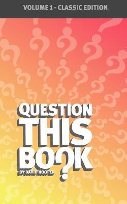 Question This Book - Volume 1 (Classic Edition) - Hooper, David R